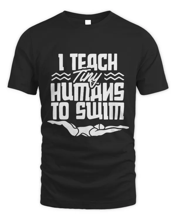 I Teach Tiny Humans To Swim Coach Swimming Instructor