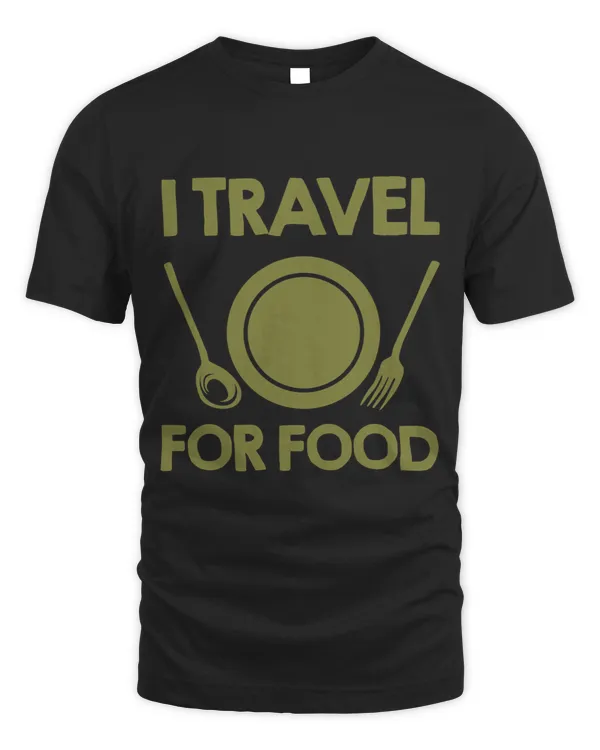 Cool I Travel For Food Gift For Men Women Blogger Travelers 4