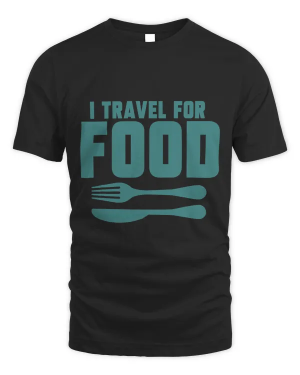 Cool I Travel For Food Gift For Men Women Blogger Travelers 6