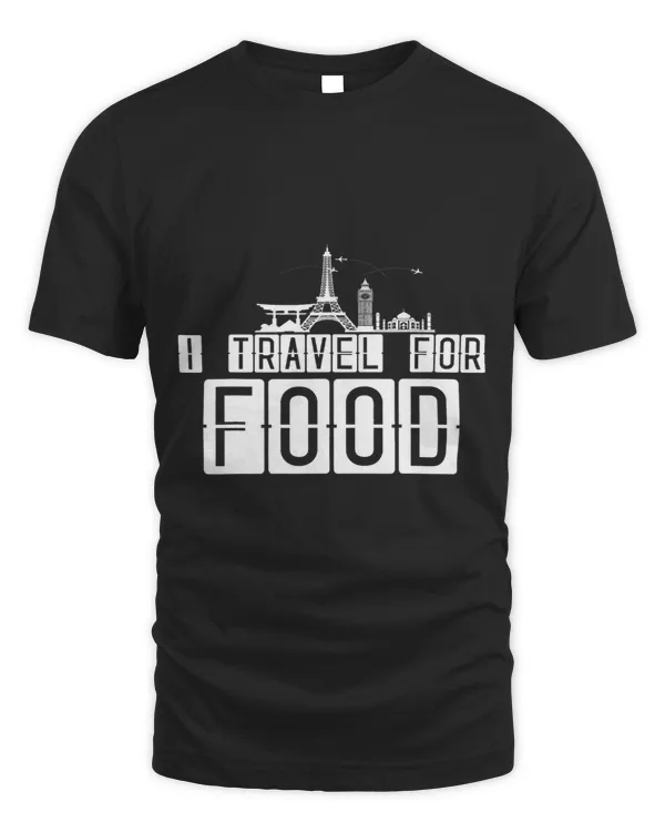 I Travel For Food Funny Travel Lover Blogger Slogan