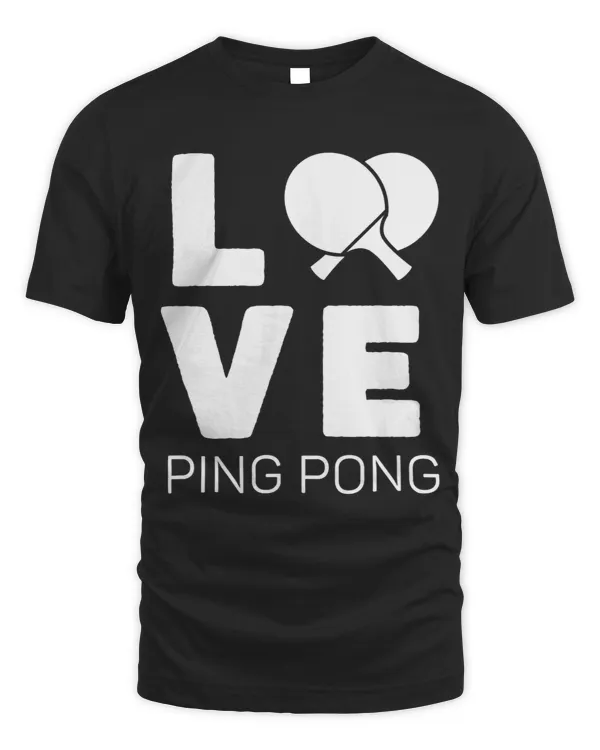 Love Ping Pong Table Tennis Lover