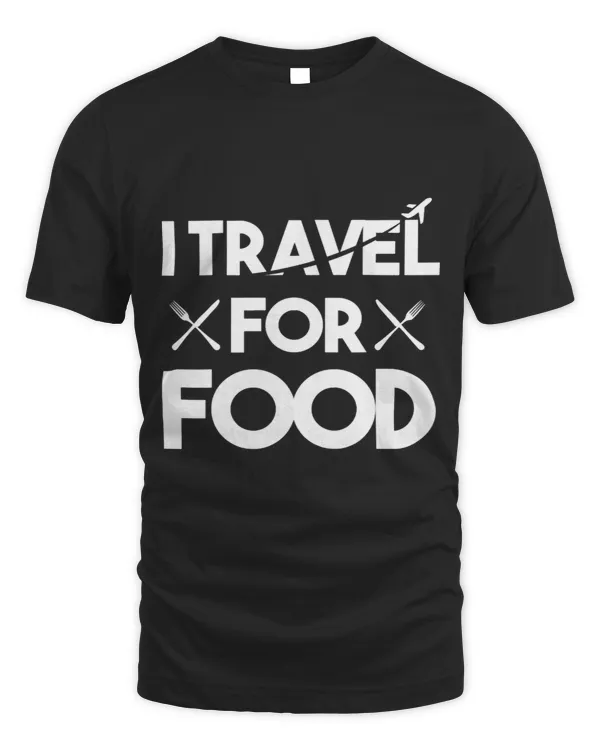 I travel For Food Quote Slogan Fun Blogger