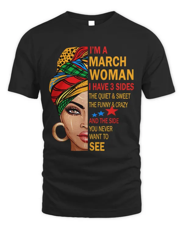 March woman I have 3 sides birthday gift for march girls