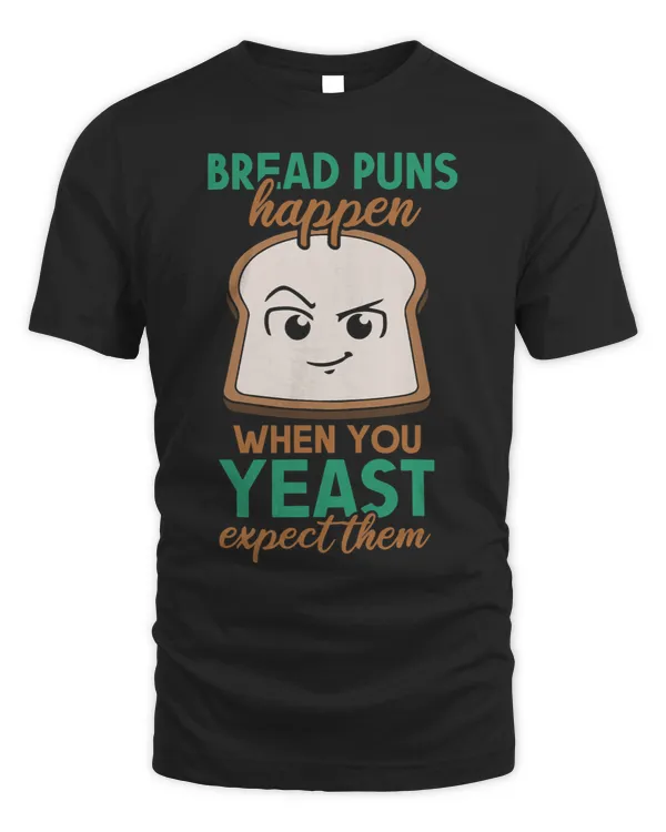 Bread Puns Happen When You Yeast Expect Them Bread 1
