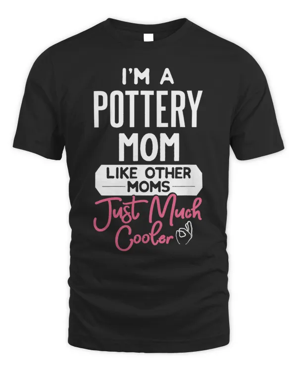 Cool Mothers Day Pottery Mom