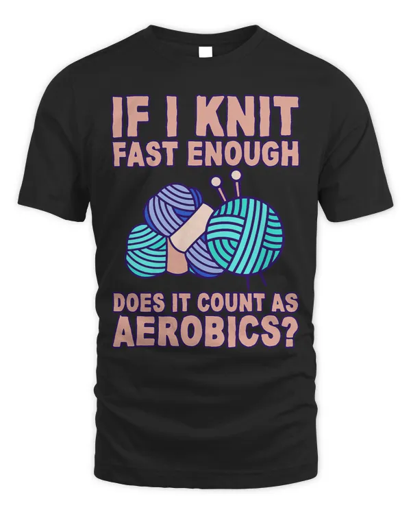 If I Knit Fast Enough Does It Count As Aerobics