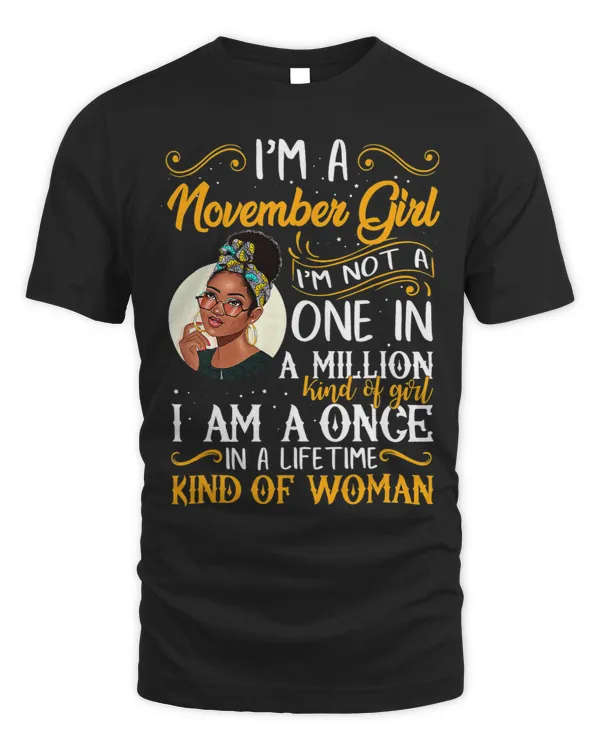 Im A November Girl Black Women Virgo Libra Birthday Gifts