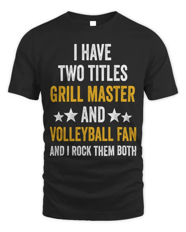 I Have Two Titles Grill Master Volleyball BBQ Men Dad Women