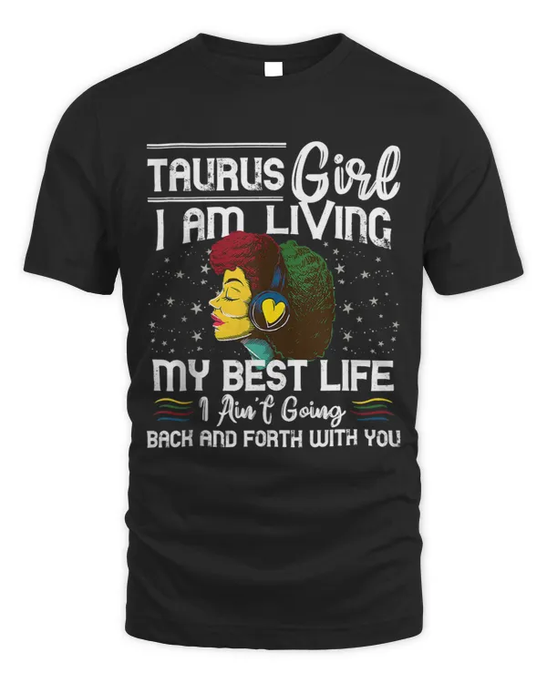 Taurus Girl Tee Im Living My Best Life Black Women