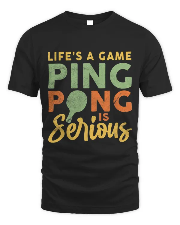 Lifes A Game Ping Pong Is Serious Table Tennis Paddle
