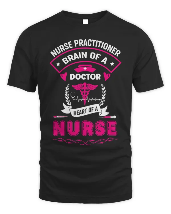 Nurse Practitioner Brain Of A Doctor Heart Of A Nurse 1