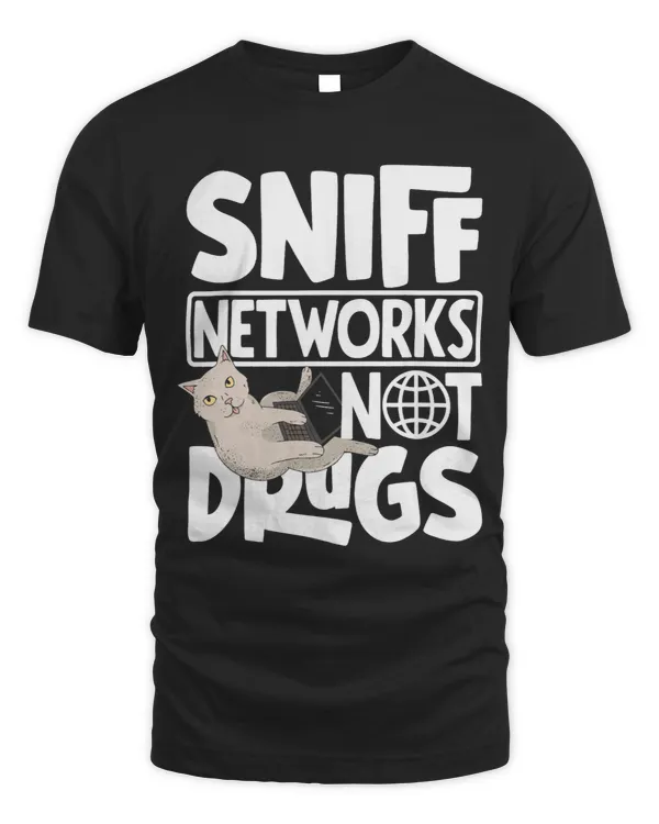 Sniff Networks Not Drugs Network Admin