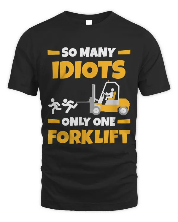 So Many Idiots Only One Forklift Funny Forklift Operator
