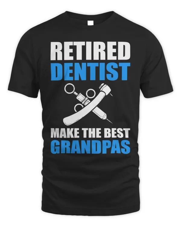 Retired Dentists make the best Grandpas. Dentist