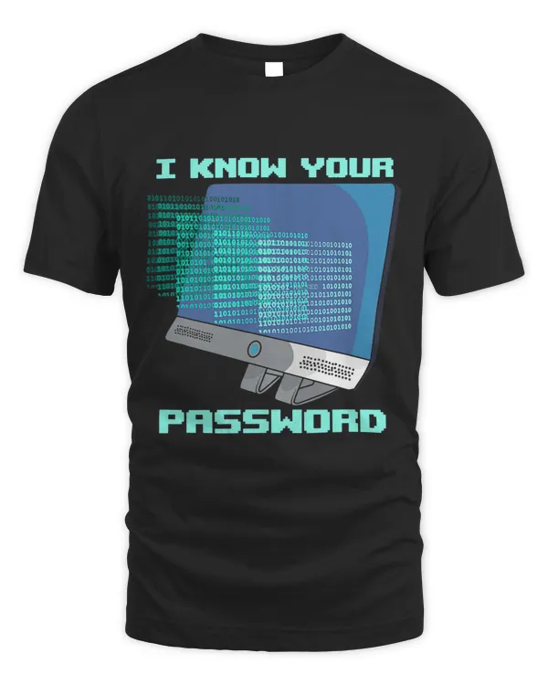 Hacker Cybersecurity Know Your Password Funny Network Admin