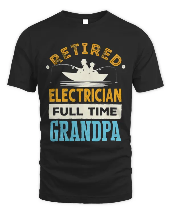 Mens Retired Electrician Full Time Grandpa Retirement