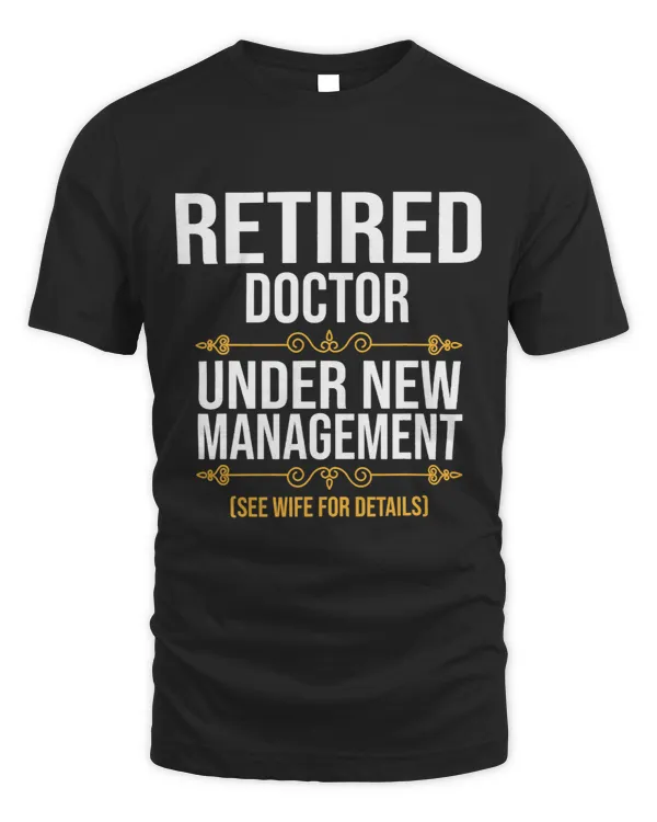 RETIRED DOCTOR UNDER NEW MANAGEMENT