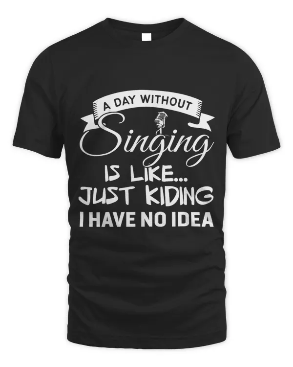 Funny Singer A Day Without Singing