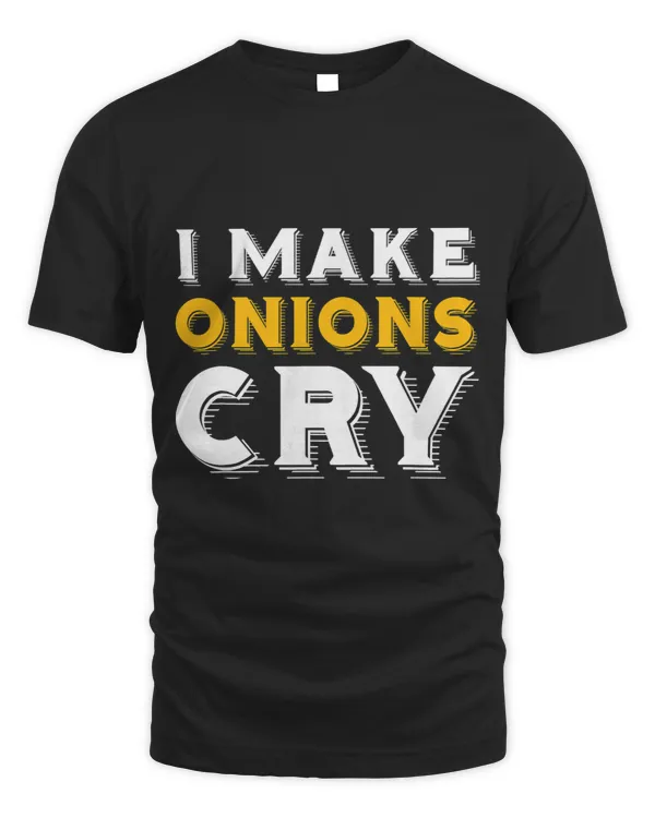 I Make Onions Cry Funny Cooking Culinary Chef 3