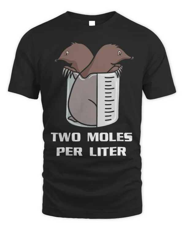 Two Moles Per Liter Biology Proud Biologist Chemist Mole