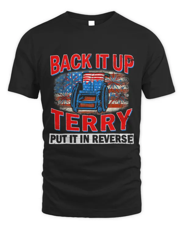 Back Up Terry Put It In Reverse Firework Funny 4th Of July