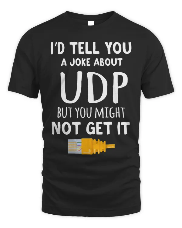 UDP Joke Funny Computer Networking IT Information Technology