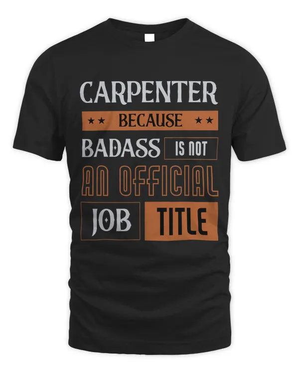 Badass Is Not Official Job Title Wood Carpenter