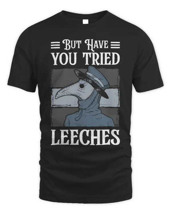 But Have You Tried Leeches Plague Mask Doctor
