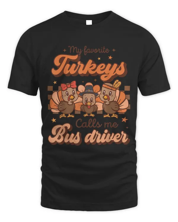 My Favorite Turkeys Calls Me Bus Driver Groovy Thanksgiving