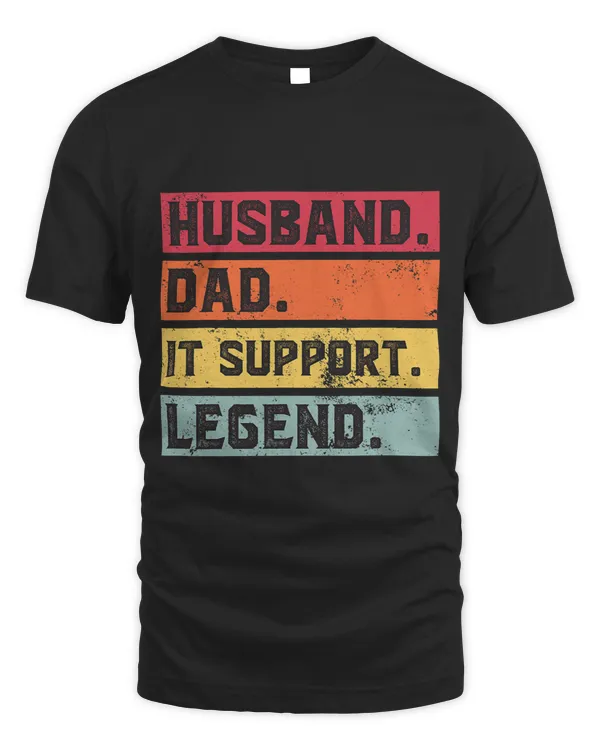 Husband Dad IT Support Legend IT Support Tech Mens Women