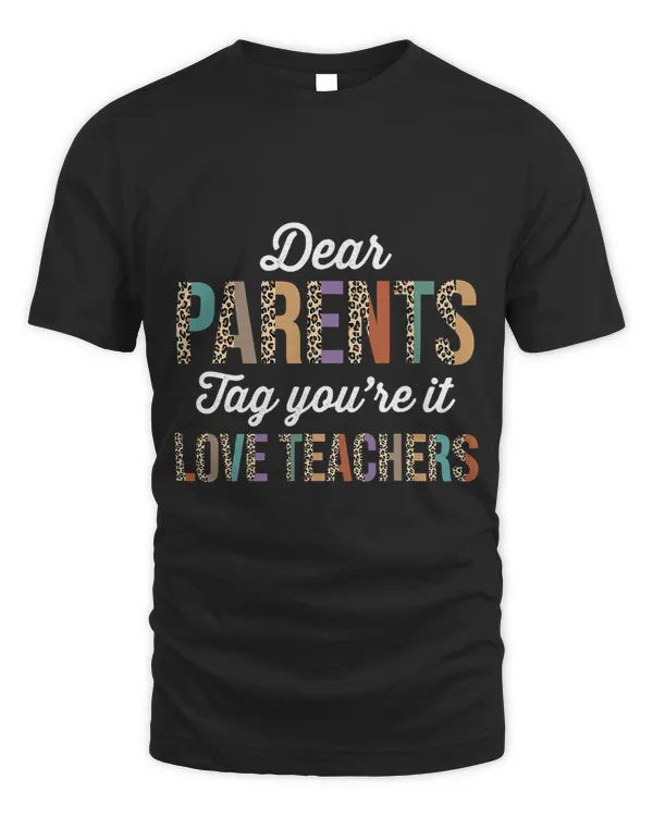 Leopard Dear Parents Tag Youre It Love Teachers School