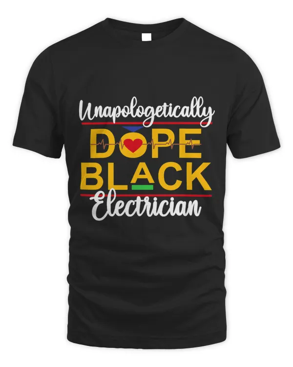 Unapologetic Dope Black Electrician African American Melanin