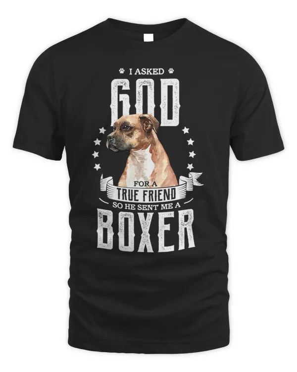 Boxer I asked god for a true friend se he sent me a Boxer Boxers Dog