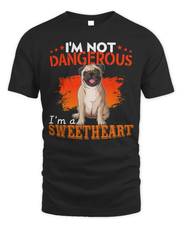 Pug Lover Im Not Dangerous Im A Sweetheart Cute Pet 74 Pugs Dog