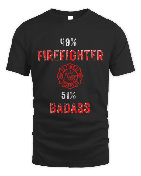 49 Firefighter 51 Badass Funny Mens Firefighter Rescue