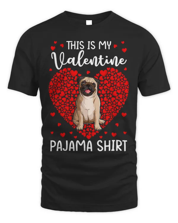 Pug Lover Cute This Is My Valentine Pajama Puppy Lover 346 Pugs Dog