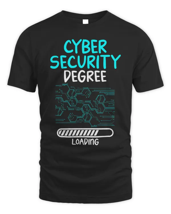 Cyber Security Degree Loading T Shirt Computer Hacker