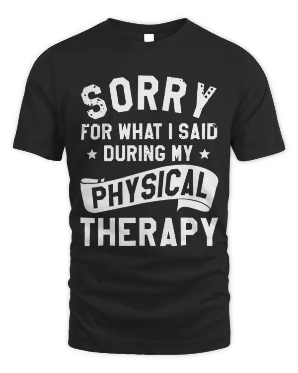 Sorry For What I Said During My Physical Therapy Therapist