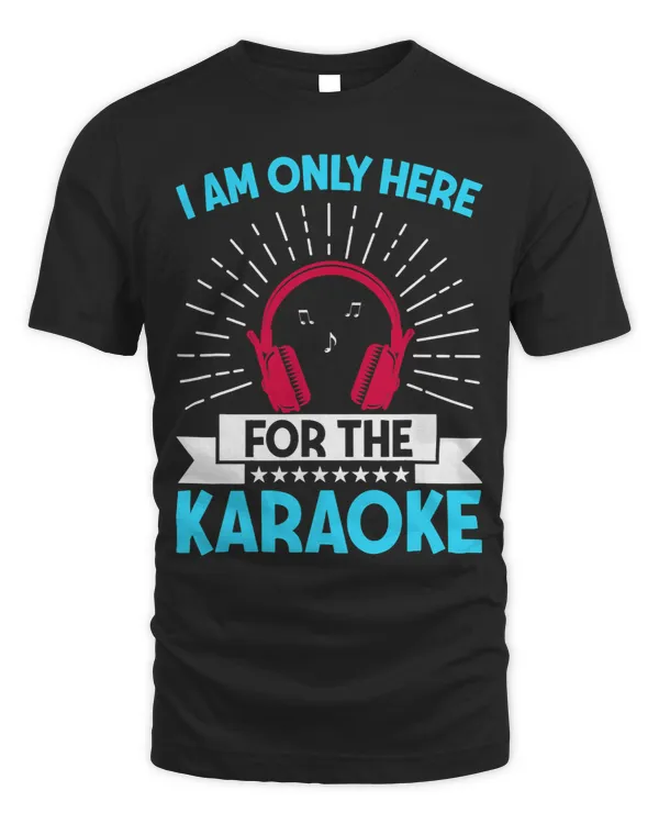 I Am Only Here For The Karaoke 1
