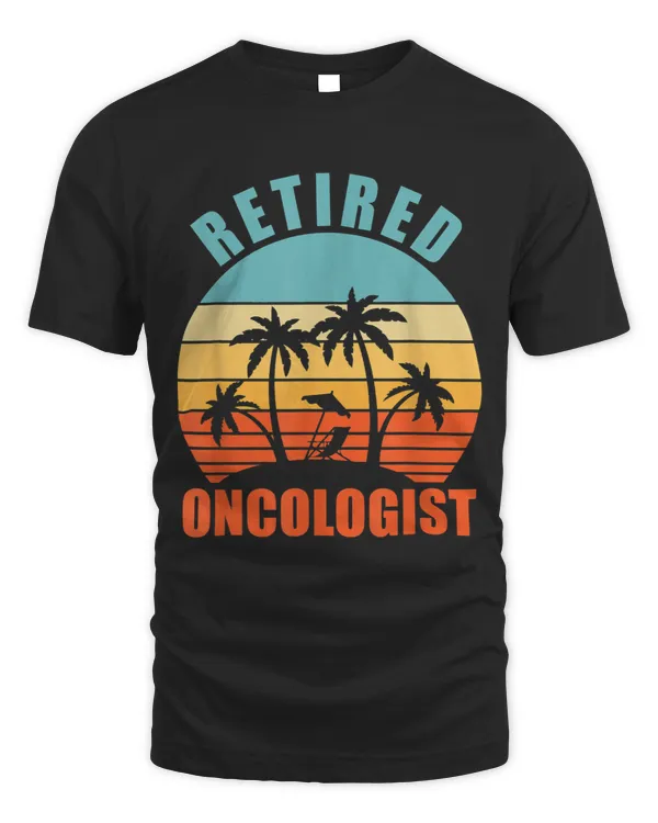 Retired Oncologist Funny Cancer Doctor Happy Retirement