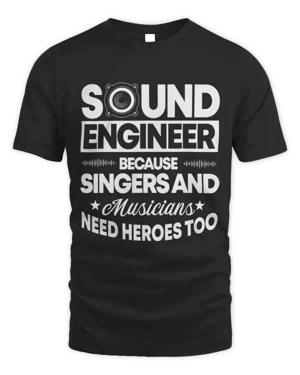 Sound Engineer Because Singers Need Heroes Too Audio Editor