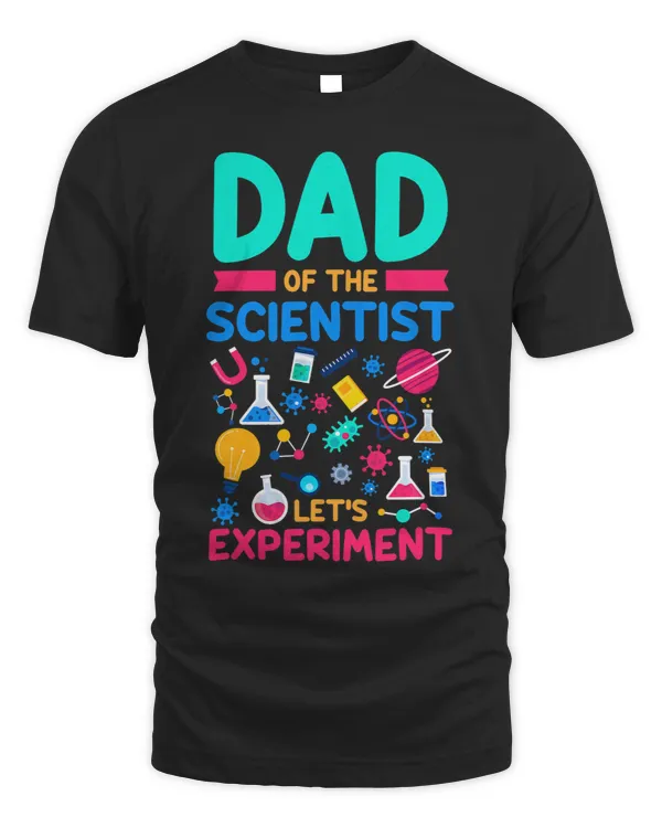 Dad of The Scientist Lets Experiment Scientist Birthday
