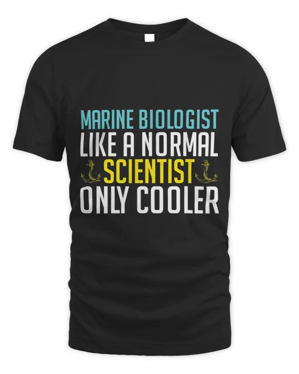 Like A Normal Scientist Only Cooler Marine Biologist