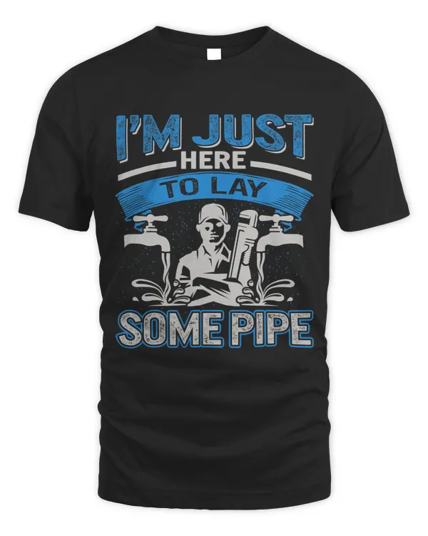 Plumber Pipefitters Steamfitters Fathers Day Lay Some Pipes