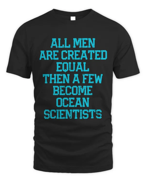 Mens Funny Marine Biologist Marine Biology All Men Are Created