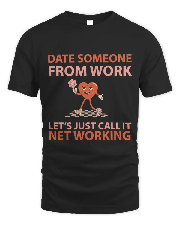 Date Someone From Work Lets Just Call It Networking Quote