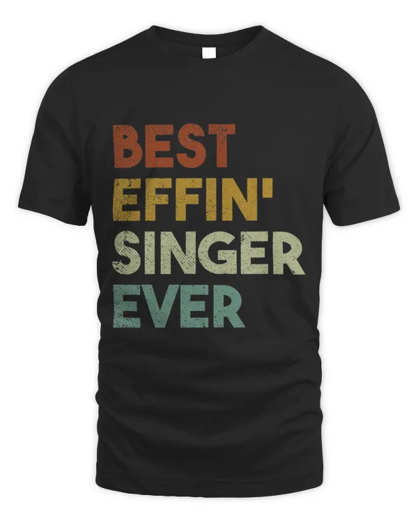 Best Effin Singer Ever Gift for Singers