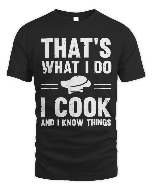 Chef Geek Funny I Cook And I Know Things Tee Food Nerd Cooks