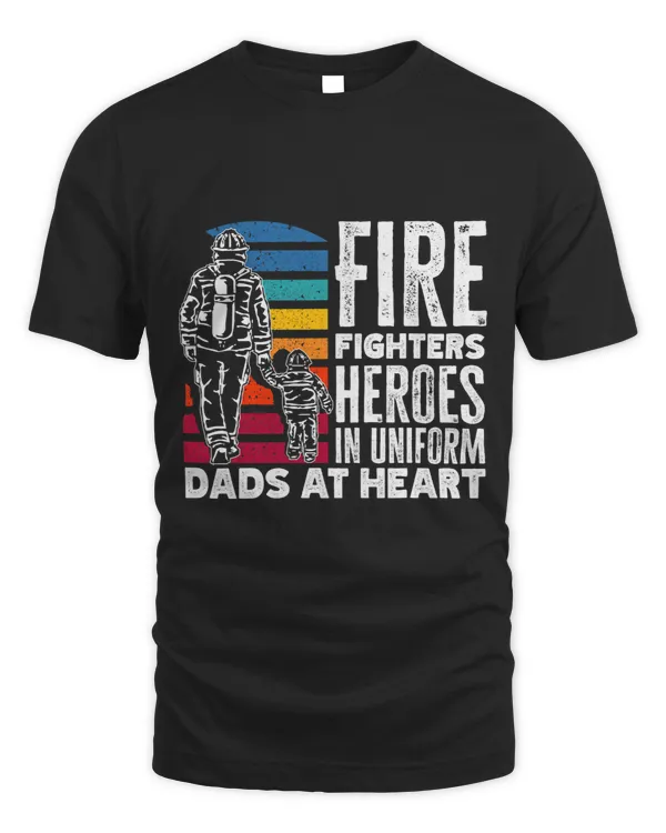 Firefighters Heroes in Uniform Dads at Heart Fathers Day