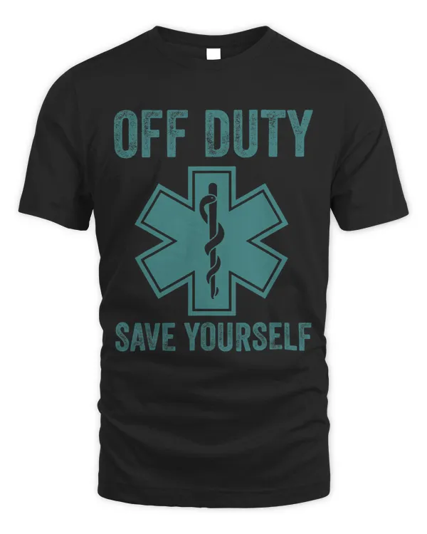 Funny Off Duty Save Yourself Gift Cute Paramedic Men Women 1